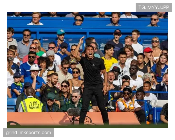 孔蒂重返英超，切尔西状态回暖展现强劲竞争力