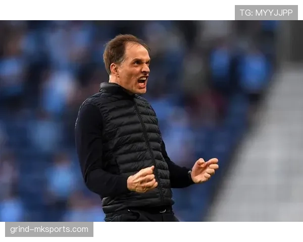 图赫尔在英超的战术创新持续提升球队竞争力与表现稳定